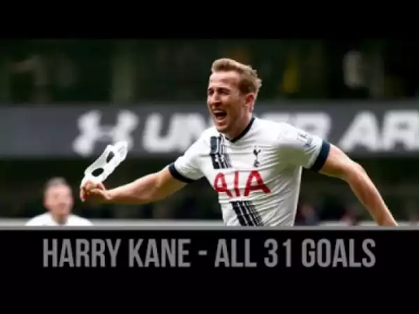 Video: Harry Kane ? All 31 Goals For Spurs and England ? 2015/16